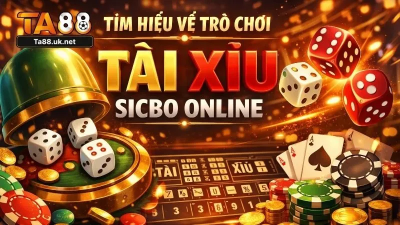 Sự hấp dẫn của Tài Xỉu Sicbo trong thế giới giải trí số
